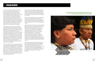 28 29
A Cosan S.A., também conhecida como Grupo
Cosan, é uma empresa de capital aberto e
líder mundial na produção, processamento e
comercialização de cana-de-açúcar e etanol.
Entre as empresas do grupo, está uma joint venture
com a holandesa Shell chamada Raízen, que
além de produzir e comercializar derivados da
cana-de-açúcar (incluindo etanol), é uma das
maiores distribuidoras de combustíveis do Brasil97
.
Hoje, além da Raízen, fazem parte do grupo Cosan
Limited as empresas Comgás, maior distribuidora
de gás do Brasil e a operadora ferroviária Rumo,
maior da América Latina. Em 2019, a Cosan
registrou um lucro líquido de R$ 2,4 bilhões98
.
Parte desse sucesso esconde uma história de
seis décadas de violações de direitos dos Povos
Indígenas no Mato Grosso. Na década de 1960, a
família Ometto, dona da Cosan na época, recebeu
autorização do governo federal para criar a
Agropecuária Suia-Missú99
S/A. O empreendimento
na região compreendia entre 800 mil e 1,7 milhão
de hectares, e é considerado o maior latifúndio do
Brasil100
. Sua implementação envolveu a remoção
forçada da comunidade Xavante da Terra Indígena
Marãiwatsédé, que foi submetida a um regime de
trabalho análogo à escravidão, ao serem utilizados
como mão de obra na fazenda. Apenas nos
anos 2000, os Xavante tiveram parte de sua área
demarcada e homologada101
.
Em 2017, o MPF moveu uma ação civil pública com
um pedido de indenização de R$ 129,83 milhões ao
povo Xavante da TI Marâiwatsédé102
pelas violações
de direitos humanos sofridas com a construção
sobre as Terras Indígenas do projeto agrícola Suiá-
Missu. Os réus dessa ação são a Funai, o estado do
Mato Grosso e nove herdeiros da família Ometto,
sócios da Cosan. Além da indenização em dinheiro,
o MPF também pede um pedido de desculpas e a
reparação ambiental da área.
Esse não é um caso recente, e o grupo Cosan não
possui mais terras na área da TI Marâiwatsédé. No
entanto, ele tem destaque nesse relatório porque
pode vir a representar uma conquista histórica para
os Xavante, caso a justiça decida a favor da ação de
2017 do MPF.
E além disso, as ramificações do caso são sentidas
até hoje. A comunidade segue sofrendo com
invasões de produtores rurais e a TI Marâiwatsédé
é a Terra Indígena mais desmatada da Amazônia
Legal, com perda de 75,5% de sua cobertura vegetal
original103
.
E depois de mais de meio século, o poder da família
Ometto permanece intacto. Rubens Ometto Silveira
Mello, também réu na ação do MPF, tornou-se
em 2018 o primeiro bilionário do setor de etanol
do mundo104
. Ele é presidente do conselho de
administração da Cosan e foi o maior doador
individual das eleições de 2018105
, com R$ 6,63
milhões distribuídos para 57 candidaturas.
Entre as empresas que compram o açúcar
exportado pela Cosan, estão a CSC Sugar (EUA),
a Wilmar International (Cingapura) e a Nestlé
(Suíça). Em 2019, a Nestlé, adquiriu cana-de-açúcar
diretamente de subsidiárias da Raízen que obtinham
o produto nos estados de São Paulo e Mato Grosso
do Sul106
.
Entre os principais acionistas da Cosan, constam
três corporações dos Estados Unidos: BlackRock,
Bank of New York Mellon e Vanguard107
. Bancos
como o canadense Scotiabank; o espanhol
Santander; os americanos Morgan Stanley, Citigroup
e J.P. Morgan Chase; e o francês BNP Paribas
emprestaram, no total, US$ 883 milhões de dólares
para a Cosan entre janeiro de 2017 e maio
de 2020108
.
7. COSAN/RAÍZEN
Foto: Vitor Massao
Em 2017, o MPF moveu uma ação civil pública com um pedido de indenização ao povo Xavante, da
Terra Indígena Marâiwatsédé, pelas violações de direitos humanos sofridas com a construção
sobre suas terras do projeto agrícola Suiá-Missu, nos anos 1960, pela Cosan.
 