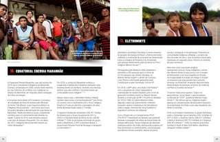 32 33
Subsidiária da estatal Eletrobras, a maior empresa
de geração de energia do Brasil, a Eletronorte tenta
viabilizar a construção de uma linha de transmissão
entre os estados de Roraima e do Amazonas
que passará diretamente sobre as terras do Povo
Indígena Waimiri-Atroari126
.
Perseguidos pela ditadura militar brasileira e
reduzidos a 350 pessoas após a morte de
2,5 mil pessoas nas últimas décadas, os
Waimiri-Atroari exigem o direito da Consulta
Livre, Prévia e Informada, garantidos pela
Constituição e pela Convenção 169 da OIT.
Em 2018, o MPF abriu uma Ação Civil Pública127
com o propósito de cobrar reparações e
indenizações do estado brasileiro pelo crime de
genocídio cometido contra os Waimiri-Atroari
durante a construção da BR-174 entre as décadas
de 1970 e 1980, em plena ditadura militar.
Segundo relatos de sobreviventes, militares
lançaram veneno e explosivos de helicópteros
sobre a região. Homens por terra fuzilaram e
degolaram centenas de indígenas.
Com o Projeto de Lei Complementar (PLP)
275/2019128
tramitando no Senado, que pretende
declarar a passagem de linhas de transmissão de
energia elétrica por Terras Indígenas de relevante
interesse público da União, destravando projetos em
fase de estudos ou licenciamento, a preocupação
dos Waimiri-Atroari aumenta. Apesar de prever
escuta e assegurar a compensação financeira às
comunidades indígenas afetadas, o projeto não
lhes dá poder de veto, o que na prática coloca seus
interesses em segundo plano, mesmo se tratando
de seus territórios.
Além dos riscos que esses projetos
representam para as Terras Indígenas, o temor
dos Waimiri-Atroari é que ocorra, com o projeto
da Eletronorte, uma nova tragédia em função
da incapacidade do Estado de mitigar e impedir
os impactos que toda grande obra costuma
provocar na Amazônia: imigração descontrolada,
disseminação de doenças, aumento da violência,
conflitos e invasões de terras129
.
“Ficamos todos preocupados. Todos nos
perguntamos: vai se repetir o que aconteceu
na década de 1970?”, questiona Marcelo Euepi
Atroari130
. Ele reforça que os indígenas exigem
apenas as compensações devidas pelos impactos
da implantação do linhão e que seja respeitado seu
direito à consulta.
Entre os principais investidores no grupo Eletrobras,
estão o Santander, que emprestou US$ 1,6 bilhão de
2017 a 2020, o Goldman Sachs (US$ 417 milhões),
o Bank of America (US$ 210 milhões) e o Citigroup
(US$ 90 milhões)131
. Entre os maiores acionistas,
constam o Bank of New York Mellon, BlackRock,
Vanguard e Miles Capital132
.
11. ELETRONORTE
Foto:
Bruno
Kelly/Amazônia
Real
A Equatorial Energia Maranhão, que, até outubro de
2019, era a Companhia Energética do Maranhão
(Cemar), privatizada em 2000, consta neste relatório
por seu histórico de conflitos com indígenas no
estado do Maranhão, em disputas sobre instalação
de linhas de energia.
A empresa tenta desde 2014 acelerar o processo
de instalação da linha de transmissão Miranda
do Norte-Três Marias, cujos impactos afetam os
indígenas Akroá-Gamella – uma etnia que busca
há quatro décadas a demarcação de suas terras no
Maranhão. Aliada de políticos locais, a Equatorial
contribui para um acirramento das tensões na
região. A partir de 2016, esse território passou
a ser alvo de ataques frequentes. Em um deles,
em 2017, indígenas Akroá-Gamella tiveram as
mãos decepadas119
.
Em 2018, a Justiça do Maranhão ordenou a
suspensão imediata dos trabalhos realizados pela
empresa dentro do território, revendo uma decisão
anterior que não conferia o reconhecimento da
comunidade como indígena121 122
.
Nesse mesmo ano, o Ministério Público Federal
também denunciou a Cemar/Equatorial123
por firmar
um acordo nulo e insuficiente com o Povo Indígena
Krikati e a Funai por permitir a passagem de duas
linhas de transmissão sobre a TI Krikati.
O espanhol Santander emprestou US$ 341 milhões
de dólares para o Grupo Equatorial de 2017 a
2020, e o Standard Bank da África do Sul, US$ 80
milhões124
. Entre os principais acionistas do grupo,
estão a BlackRock, o CPP Investment Board, o
Government Pension Fund da Noruega, a Vanguard
e a Schroders125
.
10. EQUATORIAL ENERGIA MARANHÃO
Foto: Ana Mendes/Cimi
Desde 2014, a Equatorial tenta acelerar o processo
de instalação de uma linha de transmissão cujos
impactos afetam os indígenas Akroá-Gamella.
Mulher indígena da aldeia Mynawa,
na Terra Indigena Waimiri Atroari.
 