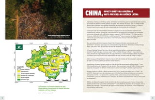 34 35
A presença chinesa na América Latina, no Brasil e na Amazônia pode ser percebida pela massiva
quantidade de dinheiro chinês injetado na região. Nos últimos dez anos, US$ 71 bilhões foram
gastos pelos chineses para garantir aquisições de empresas na América Latina, e a China já
compra mais de um quarto de toda a exportação de commodities do continente133
.
O estoque atual de investimentos chineses na região é de US$ 207 bilhões, sobretudo em
infraestrutura, energia, mineração, hidrocarbonetos, agronegócio e tecnologia. As transações
comerciais chinesas com a América Latina já superam US$ 200 bilhões134
. A China também
forneceu crédito de US$ 141 bilhões na última década135
para os países da região, superando
o fornecido por instituições como Banco Interamericano de Desenvolvimento (BID) e
Banco Mundial.
Boa parte desse dinheiro foi para o Brasil. Os chineses controlam, por exemplo, a LP
Sementes136
, empresa que surgiu da compra da Dow AgroSciences Sementes e Biotecnologia
Brasil, que possui 20% do mercado nacional de sementes de milho.
A Hunan Dakang Pasture Farming é dona majoritária da trading e processadora de grãos
brasileira Fiagril Ltda, que processa soja e milho no Mato Grosso. O Brasil é responsável por
cerca de 60% das importações totais de soja pela China, o maior importador global do produto.
A chinesa Cofco é a terceira maior exportadora de soja do Brasil, atrás de Bunge e Cargill137
.
Além da soja, a China também importa mais de 60% do minério de ferro brasileiro, sobretudo
da Vale138
, a maior violadora de direitos neste relatório.
Investidores chineses também estão por trás da linha de transmissão de Belo Monte139
, com
2,5 mil quilômetros, do Pará até o Rio de Janeiro. Eles investiram mais de US$ 6 bilhões nessa
expansão. Boa parte do dinheiro chinês está no setor de energia140
, petróleo e petroquímica.
Na exportação de carnes, o Brasil aumentou em 53% a venda de proteína para a China141
só
em 2019. Essa carne vem de empresas como JBS, Marfrig e Minerva, todas com um passivo
ambiental enorme. A conexão entre o apetite chinês, a demanda sempre crescente por
commodities, obras de infraestrutura e violações de direitos socioambientais está por toda parte
na Amazônia142
.
Bilhões de dólares de capital chinês também são direcionados para pelo menos três grandes
projetos de ferrovias que cortam a Amazônia143
e para dezenas de portos no rio Tapajós, com o
objetivo de melhorar o escoamento de soja e minério de ferro. No caminho, Povos Indígenas e
comunidades tradicionais.
IMPACTO DIRETO NA AMAZÔNIA E
VASTA PRESENÇA NA AMÉRICA LATINA
CHINA,
As 11 empresas e os Territórios Indígenas nos quais
existem indícios de envolvimento em violações de direitos
ambientais e de Povos Indígenas.
(Fontes: ver Referências na página 87)
Foto:
Bruno
Kelly/Amazônia
Real
Área de floresta derrubada e queimada e vista na
zona rural do município de Apuí, Amazonas.
 