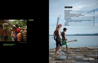 3
Foto:
Anderson
Barbosa/Greenpeace
SUMÁRIO
Sumário Executivo ................................................................................. 04
Nota da APIB ......................................................................................... 06
Metodologia ........................................................................................... 12
A destruição impulsionada por commodities............................................. 14
O financiamento da destruição: o papel dos bancos,
fundos de investimentos e acionistas....................................................... 36
Recomendações ..................................................................................... 46
Amazônia em crise ................................................................................. 50
> Ameaças à Amazônia e ataques aos direitos dos Povos Indígenas ......52
> Contexto político e econômico do Brasil............................................. 70
Conclusão............................................................................................... 74
Apêndice................................................................................................. 76
Referências ............................................................................................ 80
CRÉDITOS
Coordenação Executiva da Articulação dos Povos
Indígenas do Brasil - APIB: Alberto Terena, Chicão Terena,
Dinaman Tuxá, Elizeu Guarani Kaiowá, Kerexu Yxapyry,
Kretã Kaingang e Sonia Guajajara
Concepção: APIB
Coautoria: APIB e Amazon Watch
Coordenação geral e aprovações: Luiz Eloy Terena, Sonia
Guajajara e Kretã Kaingang
Pesquisa: Amazon Watch, De Olho Nos Ruralistas e Profundo
Colaboração na pesquisa e textos: Mauricio Angelo
Revisão do português: Kátia Shimabukuro
Tradução para o inglês: Melissa Harkin Translations
Revisão do inglês: Amazon Watch
Projeto gráfico e diagramação: W5 Publicidade
Mapas: Pablo Pacheco e De Olho Nos Ruralistas
Infográficos: Eduardo Asta
Fotos de capa: Aldeia Massapê, do povo Kanamari,
da Terra Indígena Vale do Javari, Amazonas.
@Bruno Kelly/Amazônia Real
Fotos: Eric Marky Terena/Mídia Índia, Priscila Tapajoara/Mídia
Índia, Bruno Kelly/Amazônia Real, Marizilda Cruppe/Amazônia
Real/Amazon Watch, José Cícero da Silva/Agência Pública,
Julia Dolce/Agência Pública, Lalo de Almeida/ISA, Marcelo
Soubhia/ISA, Bárbara Dias/Cimi, Ana Mendes/Cimi, Ana
Pessoa/Mídia Ninja, Christian Braga/MNI, Jacy Santos/MNI,
Douglas Freitas/Cobertura Colaborativa, Anderson Barbosa/
Greenpeace, Christian Braga/Greenpeace, Marcos Amend/
Greenpeace, Fábio Nascimento/Greenpeace, Lunaé Parracho/
Greenpeace, Jannes Stoppel/Greenpeace, Tommaso Protti/
Greenpeace, Tommaso Protti/Greenpeace, Todd Southgate/
Fundação Darcy Ribeiro, Vinícius Mendonça/Ibama, Felipe
Werneck/Ibama, Gabriel Uchida, Katie Maehler, Camila Rossi,
Vitor Massao, Patrick Raynaud, Energia Sustentável do Brasil/
Divulgação, e Mídia Ninja
AGRADECIMENTOS
A APIB e Amazon Watch agradecem o apoio de parceiros e aliados que contribuíram, de diversas formas, para
a realização e divulgação deste relatório, em especial ao coletivo Mídia Índia, Mobilização Nacional Indígena
(MNI), Conselho Indigenista Missionário (Cimi), Instituto Socioambiental (ISA), Amazônia Real, Observatório da
Mineração, De Olho nos Ruralistas, Agência Pública, Fundação Darcy Ribeiro, Greenpeace Brasil, Greenpeace US,
Rainforest Action Network (RAN), Climate and Land Use Alliance (CLUA), Uma Gota no Oceano, e Mídia Ninja.
Foto: Bruno Kelly/Amazônia Real
COMO CORPORAÇÕES GLOBAIS CONTRIBUEM
PARA VIOLAÇÕES DE DIREITOS DOS POVOS
INDÍGENAS DA AMAZÔNIA BRASILEIRA
Cumplicidade NA
Destruição III:
Mulher indígena do Povo Kanamari, da Terra
Indígena Vale do Javari, Amazonas.
Jovens guerreiros do povo Munduruku, da
Terra Indígena Sawré Muybu, no Pará.
 