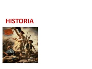 HISTORIA
 