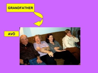 GRANDFATHER AVÔ 