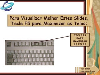Net Aula Unicanto TECLE F5 PARA MAXIMIZAR AS TELAS Para Visualizar Melhor Estes Slides, Tecle F5 para Maximizar as Telas: Tecle Enter  para continuar 