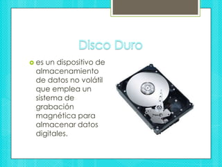 Disco Duroes un dispositivo de almacenamiento de datos no volátil que emplea un sistema de grabación magnética para almacenar datos digitales.
