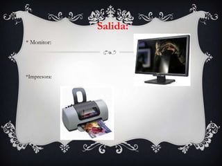 Salida:
* Monitor:




*Impresora:
 