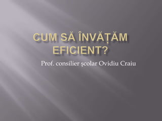 Prof. consilier şcolar Ovidiu Craiu

 
