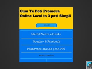 Cum te poti promova online local in 3 pasi simpli