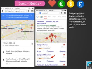 Google+ pages –
devine un factor
obligatoriu pentru
toate afacerile, in
special pentru cele
locale.
 