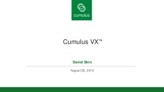 v
Cumulus VX™
David Sinn
August 25, 2015
 