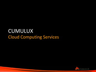 CUMULUX Cloud Computing Services 