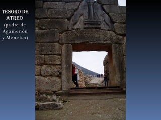 Tesoro de Atreo   (padre de Agamenón y Menelao) 