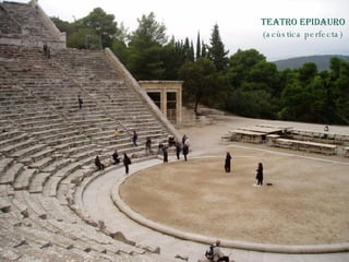 Teatro Epidauro (acústica perfecta) 