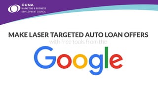 MAKE LASER TARGETED AUTO LOAN OFFERS
with free tools from the
 