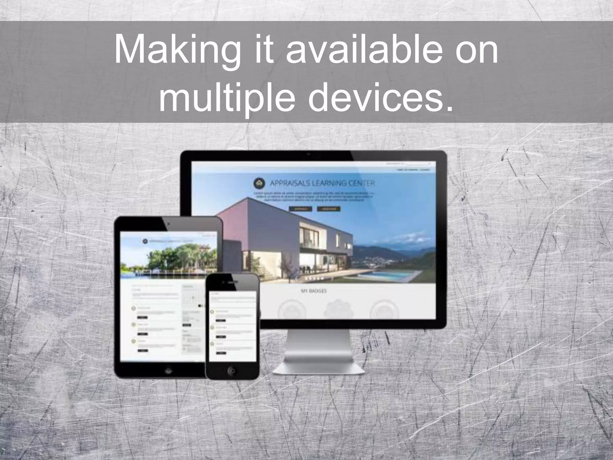 Making it available on
multiple devices.
 