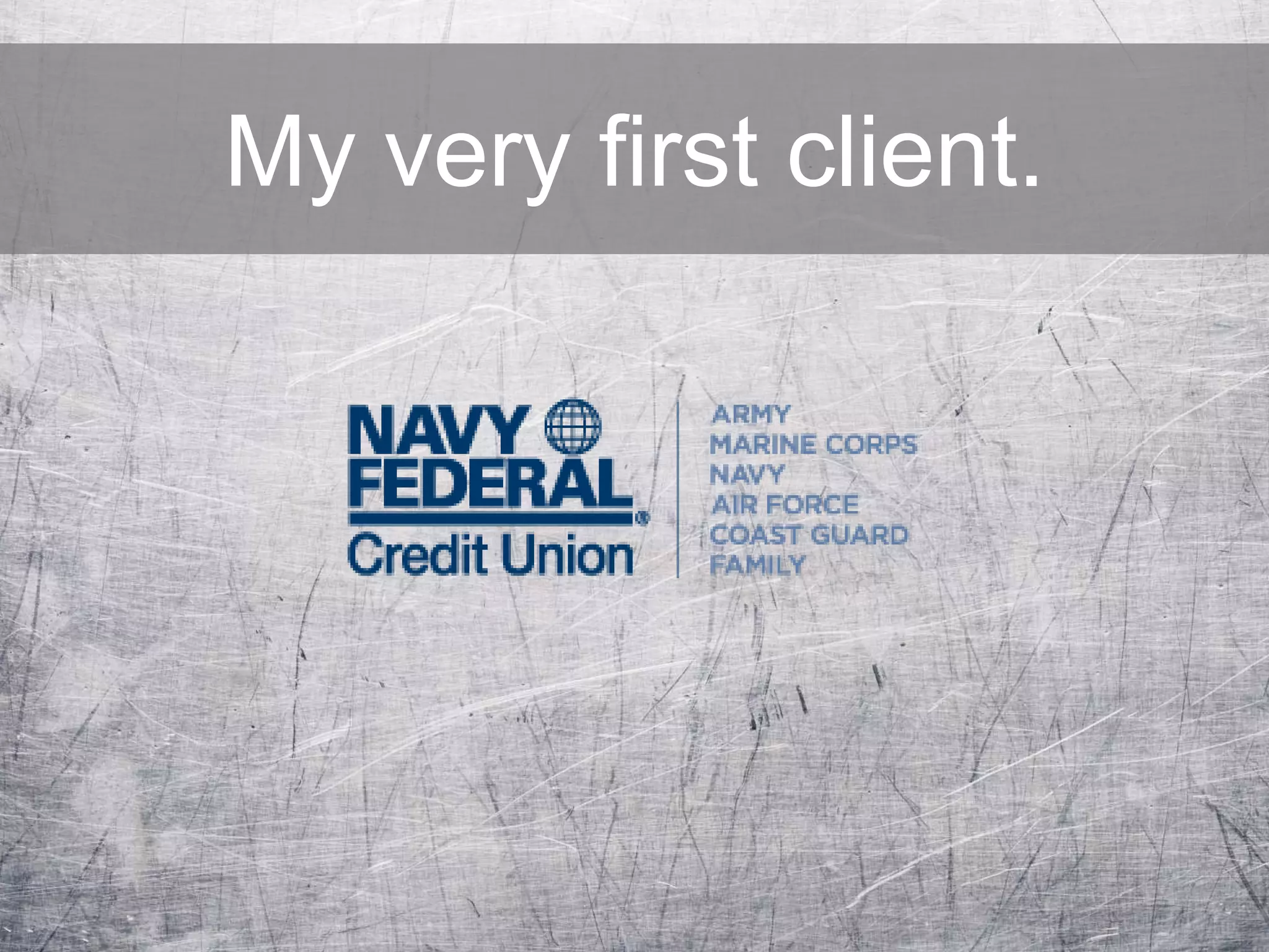 My very first client.
 