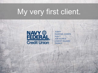 My very first client.
 