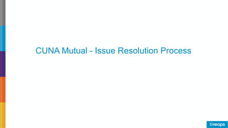 CUNA Mutual - Issue Resolution Process
 