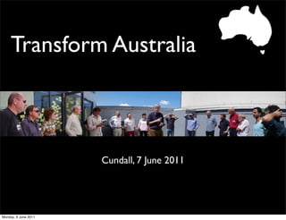 Transform Australia



                      Cundall, 7 June 2011




Monday, 6 June 2011
 