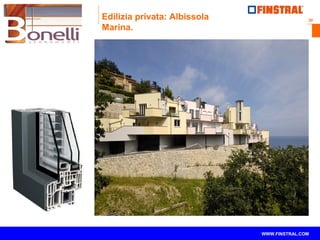 30
www.finstral.com ©
WWW.FINSTRAL.COM
Edilizia privata: Albissola
Marina.
 