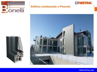 9
www.finstral.com ©
WWW.FINSTRAL.COM
Edificio residenziale a Pinerolo
 