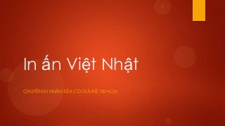 In ấn Việt Nhật
CHUYÊN IN NHÃN ĐĨA CD GIÁ RẺ TẠI HCM
 