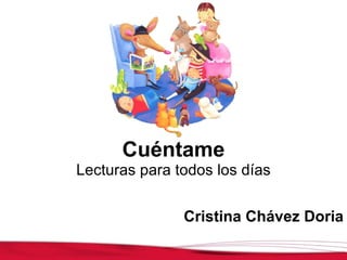 Cuéntame Lecturas para todos los días Cristina Chávez Doria 