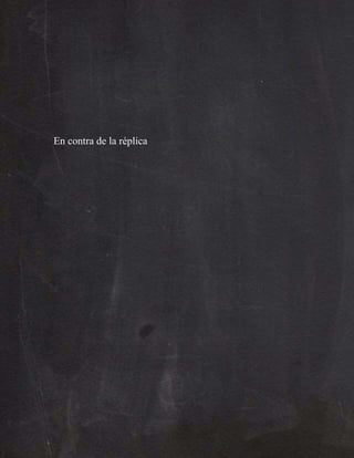 En contra de la réplica
 