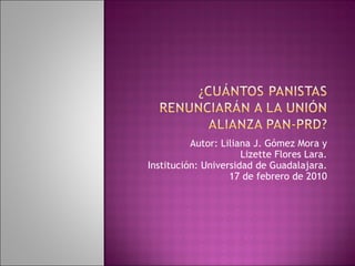 Autor: Liliana J. Gómez Mora y Lizette Flores Lara. Institución: Universidad de Guadalajara. 17 de febrero de 2010 