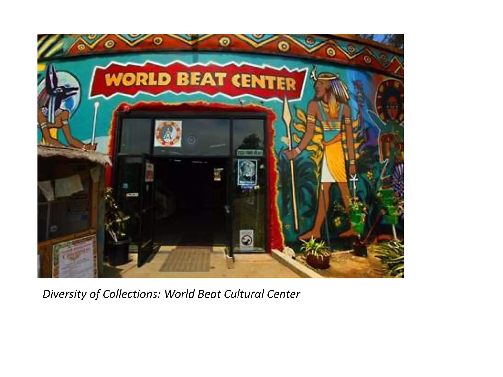 Diversity of Collections: World Beat Cultural Center
 