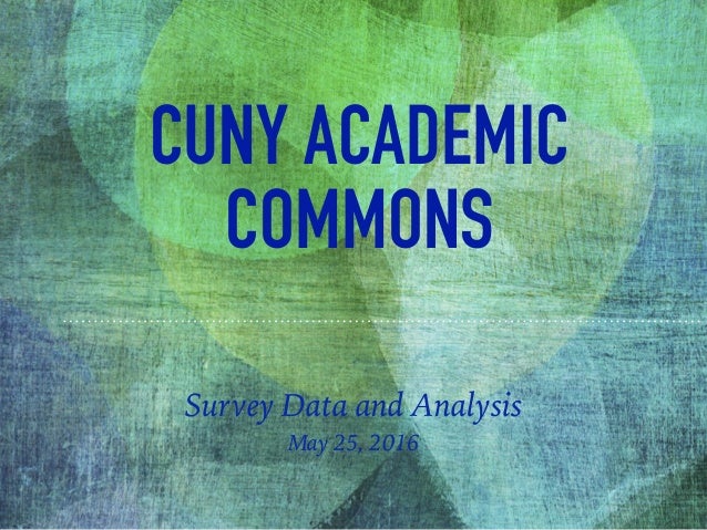Cuny Academic Commons Survey Results - 