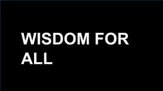 110
WISDOM  FOR
ALL
 