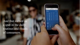 @pieroleo
And that earned us
a spot in the daily
routines and rituals
of consumers.
161
 