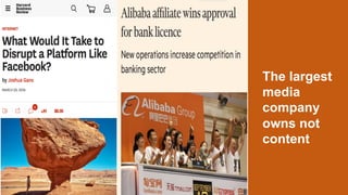 The  largest  
media  
company  
owns  not  
content
 
