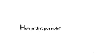41
How is that possible?
 