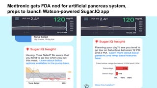 Medtronic gets FDA  nod for  artificial pancreas  system,  
preps to  launch Watson-­powered Sugar.IQ app
 