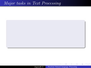 Major tasks in Text Processing
Jaganadh G Practical Natural Language Processing
 