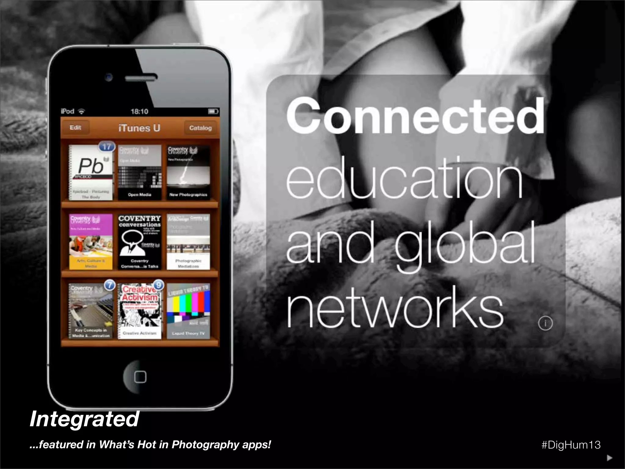 Integrated
...featured in What’s Hot in Photography apps! #DigHum13
 