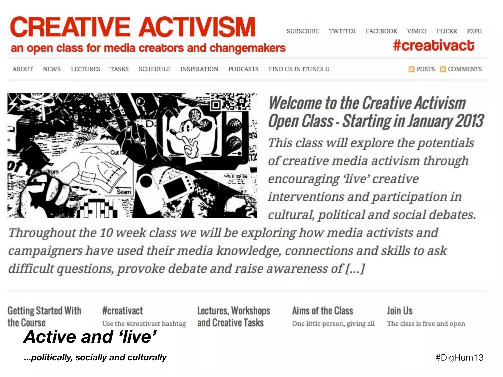 Active and ‘live’
...politically, socially and culturally #DigHum13
 