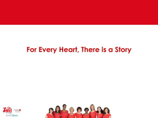 For Every Heart, There is a Story 
 