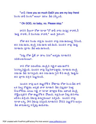 “™Â™Ä i love you so much DaDI you are my boy frend
             žÉÏÁÅ ™Â™Ä žÉÏÁÅ” €ÏýÆ ¥Á§Á¨ ¥ÄžÁ ‡ÃÑÏžÃ.

                   " Oh GOD, no baby, no. Please stop."

                    žÂþÃÃ žÄýÅÂ §ÍüÂ ÁÆ™Â "þÍ ™Â™Ä þÂÁÅ þÁÅ©Áôí Â©Â¨Ã,þÄ
             ¥ÉÅ™ÁÝ Â©Â¨Ã, þÄ žÉÏÁÅ™ÁÅ Â©Â¨Ã," €ÏžÃ ¥ËÁÏÂ.

                   §ÍüÂ œÁþÁ §ÉÏ™ÁÅ Â®ÁìþÁÅ ¬ÁÅÏžÁ§Á §Â©Áô þÁ™ÁÅ¥ÁÅúÁÅýÆÛ ©Ê¬ÃÏžÃ.
             œÁþÁ þÁ™ÁÅ¥ÁÅþÁÅ, œÁÏ™Ãë þÁ™ÁÅ¥ÁÅÁÅ €žÃ¥ÃÏžÃ. ¬ÁÅÏžÁ§Á §Â©Áô ¥ÉÅ™ÁÝ
             ÁÆœÁÅ§ÁÅ ¡ÁõÁÅ ¥ÄžÁ €žÁÅ¥ÁÅÁÅÏžÃ.

                   "©ÁžÁÅâ §ÍüÂ ¡Äìü÷ þÂ ¥Á Âý ©ÃþÁÅ” €þÂä™ÁÅ ÁÆœÁÅ§ÃþÃ
             ©ÁžÃ¨ÃÏúÁÅÁÅÏýÆ.

                   ÂþÃ §ÍüÂ ©ÁžÁ¨¨ÊžÁÅ. œÁÏ™ÃëþÃ ÁýÃÛÂ €žÁÅ¥ÁÅÌþÃ
             ©ÉþÁÁÅÑþÉýÃÛÏžÃ. ¬ÁÅÏžÁ§Á §Â©Áô ©É¨ìÃ¨Â¡Á™ÂÝ™ÁÅ. ÁÆœÁÅ§ÁÅ œÁÏ™Ãë
             þÁ™ÁÅ¥ÁÅ ¥ÄžÁ ÁÆ§ÁÅÖÏžÃ. œÁþÁ þÁ™ÁÅ¥ÁÅþÁÅ ¡ËÃ ¨Ê¡Ã œÁÏ™Ãë ¥ÉÅ™ÁÝþÁÅ
             œÁþÁ ¡ÁõÁÅ žÁÁÓ§Á ¡ÉýÅÛÁÅÏžÃ.

                   ¬ÁÅÏžÁ§Á §Â©Áô ‚ÏÁ œÁýÅÛÍ¨ÊÁ ±Í¦Á Â™ÁÅ §ÍüÂ úÉÏ¡Á¥ÄžÁ ¨ÂÃ
             ŠÁ žÉ£ç ÌýÂÛ™ÁÅ. €¡ÁåýÃ žÂÂ ÁÆœÁÅ§Ã ¥ÄžÁ ‡¡Áôå™ÁÆ úÉ¦ê
             úÊ¬ÁÅÍ¨ÊžÁÅ. €¬Á¨Å ÁýÃÛ Â ÁÆ™Â ¥Á ÂýÂì™Á ¨ÊžÁÅ. €¨ÂÏýÃ œÁÏ™Ãë
             ÌýÊÛý¡ÁåýÃÃ §ÍüÂ œÁýÅÛÍ¨ÉÁ ±Í¦ÏžÃ. Á®ÁìþÃÏ™Â þÄ®ÁÅì œÃ§ÃÂ¦.
             ©ÊªÁÏ œÁÃÓÏžÃ. ˆ™ÁÅ¡Áô œÁþÁÅäÁÅÏýÆ ©ÁúÃÖÏžÃ. ¬ÁÅÏžÁ§Á §Â©Áô
             ÁÆ™Â ŠÁÑ ³Â§Ã ˆ™ÁÅ¡Áô ©ÁúÃÖÏžÃ.ÁÆœÁÅ§ÃþÃ ±ÌžÃ©Ã ¡ÁýÅÛÌþÃ £ÅÁÓ¨
             ¥ÄžÁ üÂ§ÁÅœÁÅþÁä ÁþÄä®ÁÅì œÁÅ™ÃúÂ™ÁÅ.




PDF created with FinePrint pdfFactory Pro trial version www.pdffactory.com
 