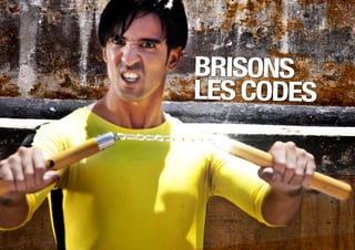 brisons
les codes
 