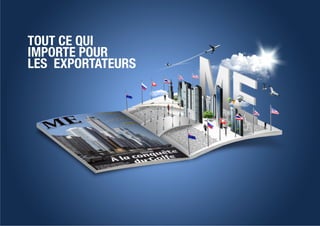 Tout ce qui
importe pour
les exportateurs
 