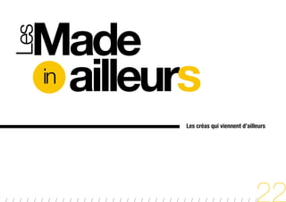 Les créas qui viennent d’ailleurs
 