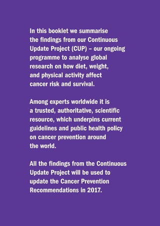 In this booklet we summarise
the findings from our Continuous
Update Project (CUP) – our ongoing
programme to analyse glob...