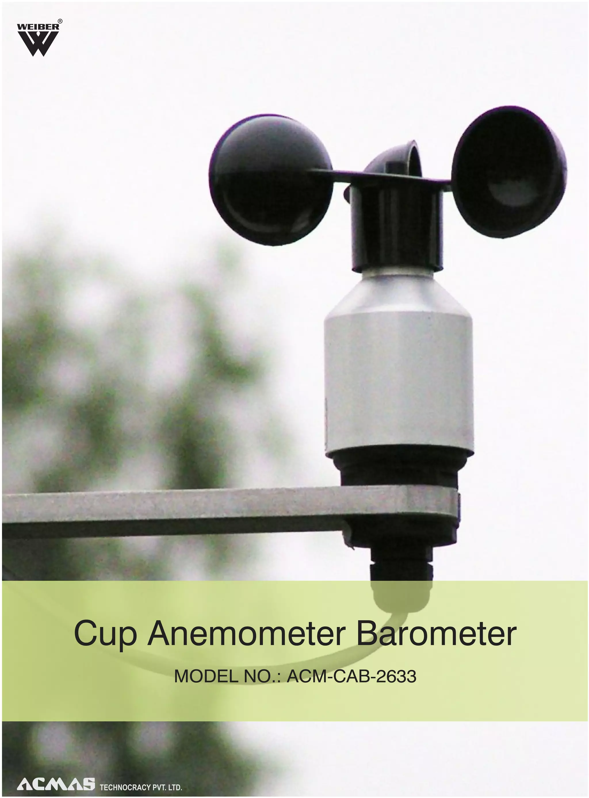 R
Cup Anemometer Barometer
MODEL NO.: ACM-CAB-2633
 