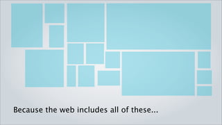 Because the web includes all of these...
 