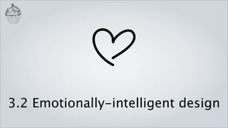 3.2 Emotionally-intelligent design
 