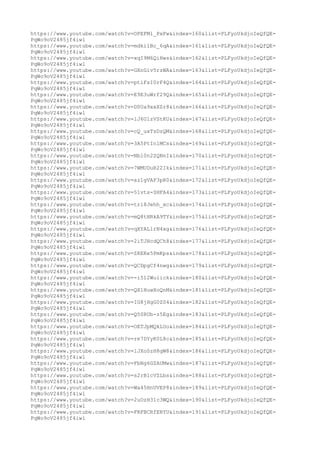https://www.youtube.com/watch?v=OPEFMl_PxFw&index=160&list=PLFyoUkdjoIeQfQE-
PqWo9oV2485jf4iwl
https://www.youtube.com/watch?v=mdkilBc_6qA&index=161&list=PLFyoUkdjoIeQfQE-
PqWo9oV2485jf4iwl
https://www.youtube.com/watch?v=xqI9M6QiHws&index=162&list=PLFyoUkdjoIeQfQE-
PqWo9oV2485jf4iwl
https://www.youtube.com/watch?v=GXnGiv5rzWA&index=163&list=PLFyoUkdjoIeQfQE-
PqWo9oV2485jf4iwl
https://www.youtube.com/watch?v=ptiFsI0rF4Q&index=164&list=PLFyoUkdjoIeQfQE-
PqWo9oV2485jf4iwl
https://www.youtube.com/watch?v=E9E3uWrf29Q&index=165&list=PLFyoUkdjoIeQfQE-
PqWo9oV2485jf4iwl
https://www.youtube.com/watch?v=D0Ua9xxXZr8&index=166&list=PLFyoUkdjoIeQfQE-
PqWo9oV2485jf4iwl
https://www.youtube.com/watch?v=lJ6UlzVStKU&index=167&list=PLFyoUkdjoIeQfQE-
PqWo9oV2485jf4iwl
https://www.youtube.com/watch?v=cQ_uxTsDzQM&index=168&list=PLFyoUkdjoIeQfQE-
PqWo9oV2485jf4iwl
https://www.youtube.com/watch?v=3A5PtInlMCs&index=169&list=PLFyoUkdjoIeQfQE-
PqWo9oV2485jf4iwl
https://www.youtube.com/watch?v=Nbl0n2ZQNnI&index=170&list=PLFyoUkdjoIeQfQE-
PqWo9oV2485jf4iwl
https://www.youtube.com/watch?v=7WMUDuR22Ik&index=171&list=PLFyoUkdjoIeQfQE-
PqWo9oV2485jf4iwl
https://www.youtube.com/watch?v=az1gVAF3pR0&index=172&list=PLFyoUkdjoIeQfQE-
PqWo9oV2485jf4iwl
https://www.youtube.com/watch?v=51vts-SHFA4&index=173&list=PLFyoUkdjoIeQfQE-
PqWo9oV2485jf4iwl
https://www.youtube.com/watch?v=tri8Jehh_xc&index=174&list=PLFyoUkdjoIeQfQE-
PqWo9oV2485jf4iwl
https://www.youtube.com/watch?v=mQ8tHRkA9TY&index=175&list=PLFyoUkdjoIeQfQE-
PqWo9oV2485jf4iwl
https://www.youtube.com/watch?v=qXYALlrN4xg&index=176&list=PLFyoUkdjoIeQfQE-
PqWo9oV2485jf4iwl
https://www.youtube.com/watch?v=2iTJHcdQCh8&index=177&list=PLFyoUkdjoIeQfQE-
PqWo9oV2485jf4iwl
https://www.youtube.com/watch?v=ZREKe5PmKps&index=178&list=PLFyoUkdjoIeQfQE-
PqWo9oV2485jf4iwl
https://www.youtube.com/watch?v=QCDpgCf4nwg&index=179&list=PLFyoUkdjoIeQfQE-
PqWo9oV2485jf4iwl
https://www.youtube.com/watch?v=-i512Wuiick&index=180&list=PLFyoUkdjoIeQfQE-
PqWo9oV2485jf4iwl
https://www.youtube.com/watch?v=QXlHuwXoQnM&index=181&list=PLFyoUkdjoIeQfQE-
PqWo9oV2485jf4iwl
https://www.youtube.com/watch?v=IG8jHgG0Z04&index=182&list=PLFyoUkdjoIeQfQE-
PqWo9oV2485jf4iwl
https://www.youtube.com/watch?v=Q50RUb-z5Eg&index=183&list=PLFyoUkdjoIeQfQE-
PqWo9oV2485jf4iwl
https://www.youtube.com/watch?v=OETJpMQkLUo&index=184&list=PLFyoUkdjoIeQfQE-
PqWo9oV2485jf4iwl
https://www.youtube.com/watch?v=re7DYyK0L8c&index=185&list=PLFyoUkdjoIeQfQE-
PqWo9oV2485jf4iwl
https://www.youtube.com/watch?v=lJXoSzH8gW8&index=186&list=PLFyoUkdjoIeQfQE-
PqWo9oV2485jf4iwl
https://www.youtube.com/watch?v=FbNg6GZAUMw&index=187&list=PLFyoUkdjoIeQfQE-
PqWo9oV2485jf4iwl
https://www.youtube.com/watch?v=s2rB1cVZLbs&index=188&list=PLFyoUkdjoIeQfQE-
PqWo9oV2485jf4iwl
https://www.youtube.com/watch?v=Wa45HnUVEP8&index=189&list=PLFyoUkdjoIeQfQE-
PqWo9oV2485jf4iwl
https://www.youtube.com/watch?v=2uOzH31c3WQ&index=190&list=PLFyoUkdjoIeQfQE-
PqWo9oV2485jf4iwl
https://www.youtube.com/watch?v=FRFBCRfERYU&index=191&list=PLFyoUkdjoIeQfQE-
PqWo9oV2485jf4iwl
 