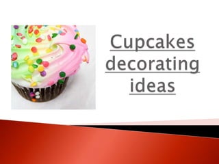 Cupcakesdecorating ideas 