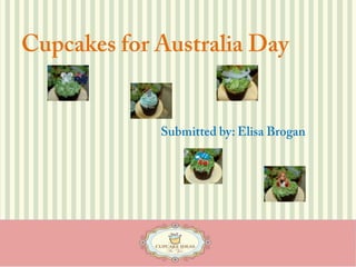 Cupcakes for Australia Day Submitted by: Elisa Brogan 